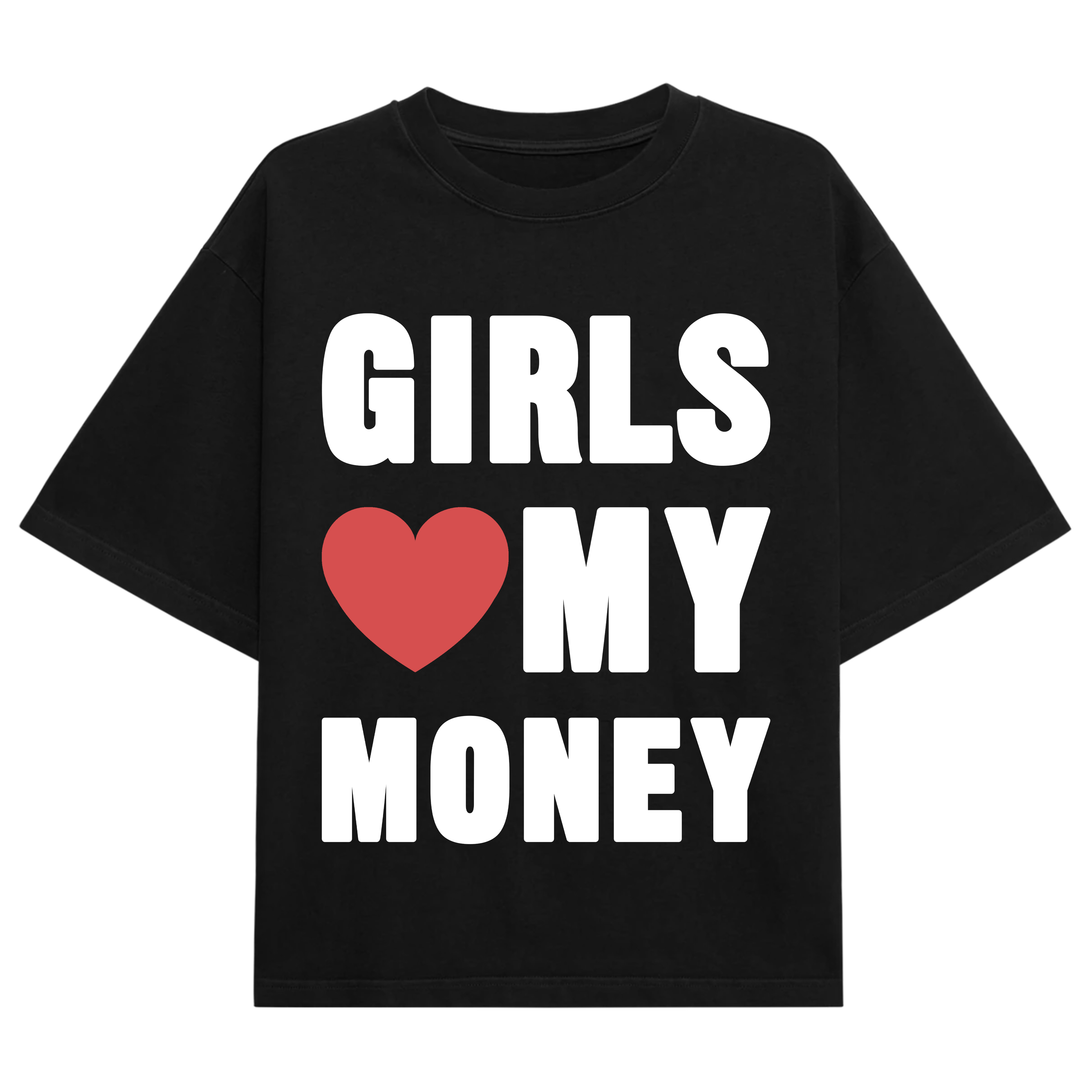 Girls Love My Money Oversized Shirt