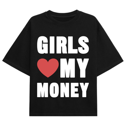 Girls Love My Money Oversized Shirt