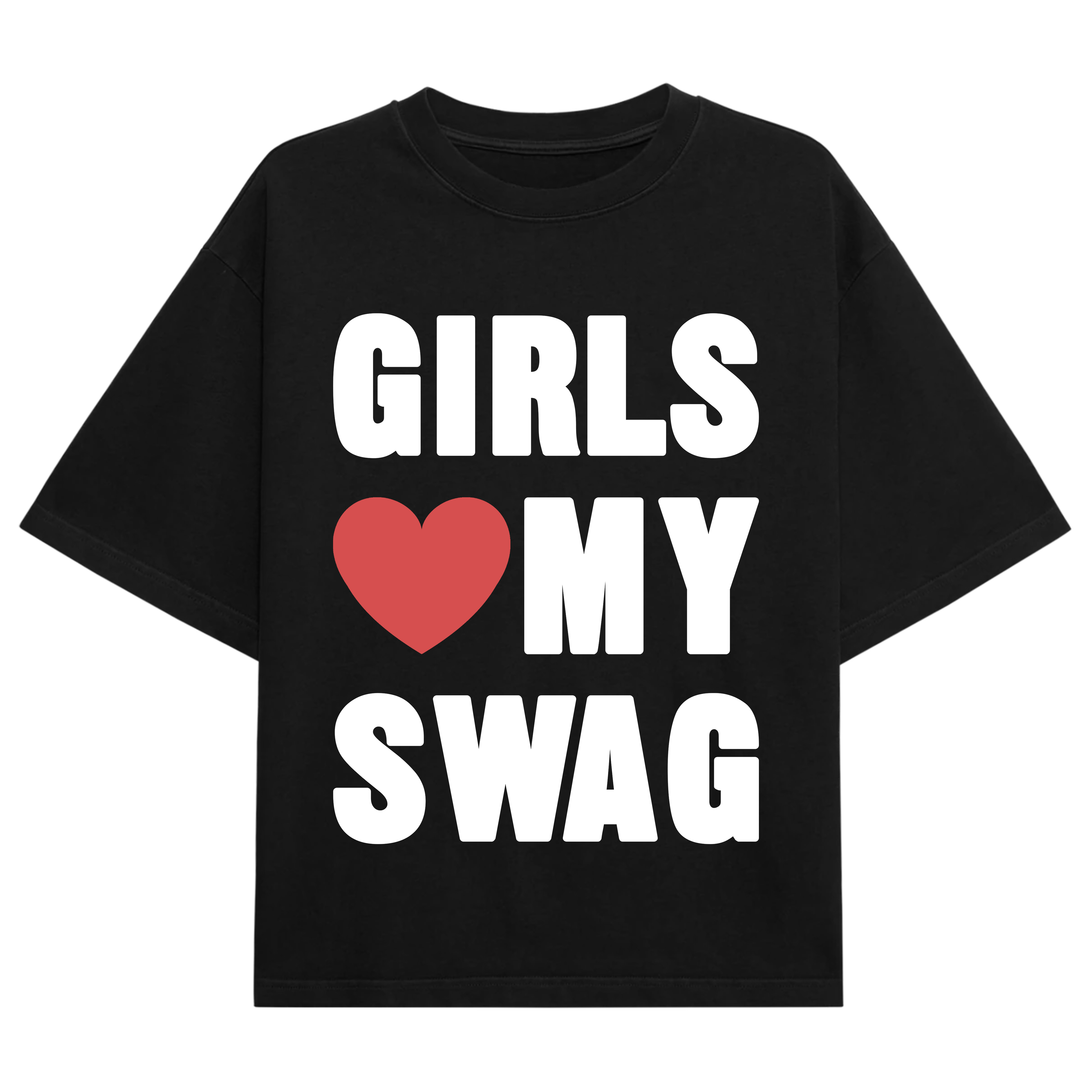 Girls love my Swag Oversized Shirt