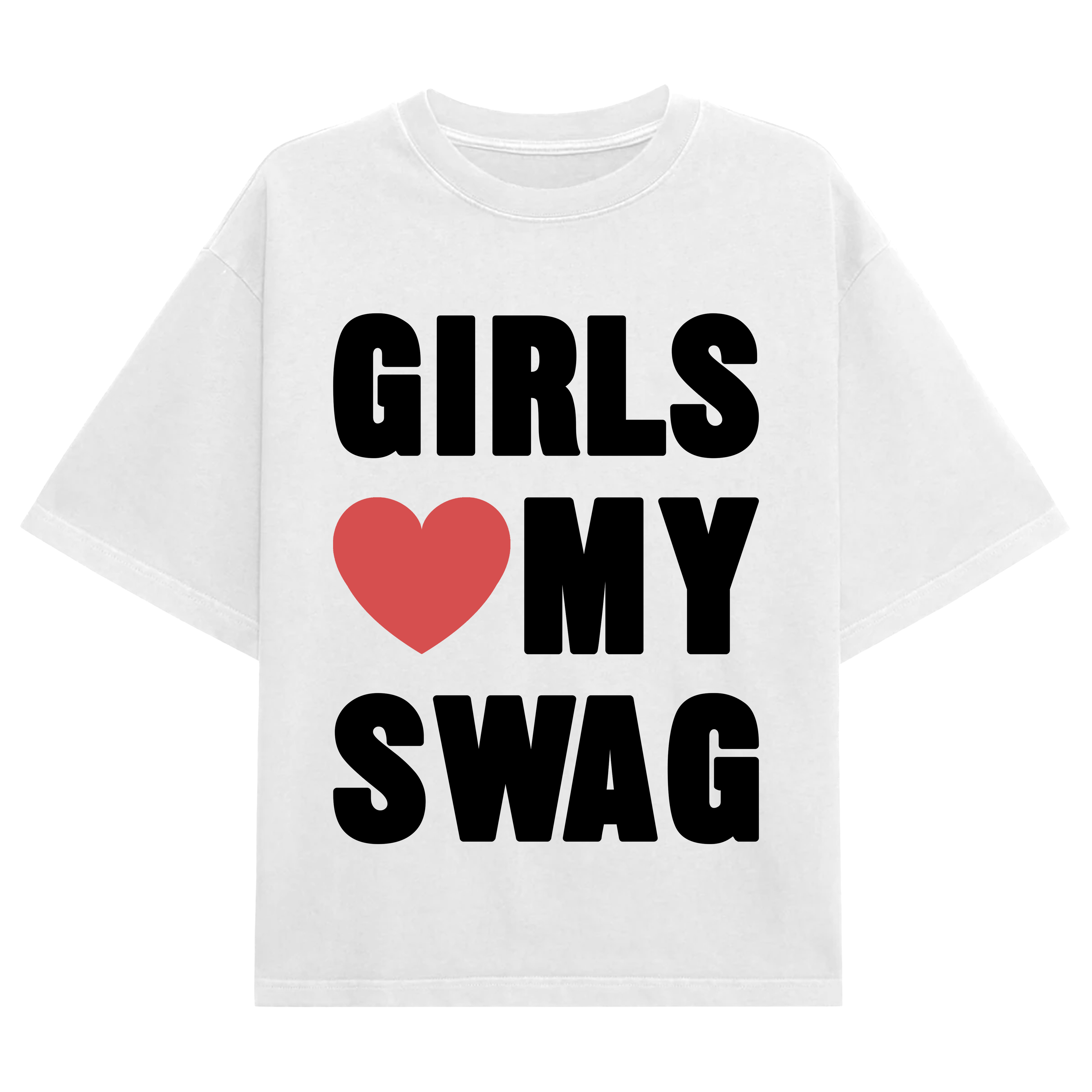 Girls love my Swag Oversized Shirt